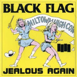 BLACK FLAG - Jealous