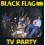 BLACK FLAG - Tv Party