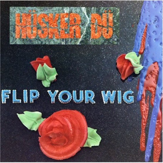 HUSKER DU - Flip Your Wig