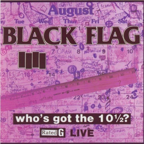 BLACK FLAG - Who's Got The... 10 1/2?