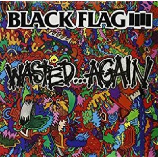 BLACK FLAG - Wasted...again