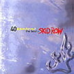 SKID ROW - 40 Seasons The Best Of Skid Row