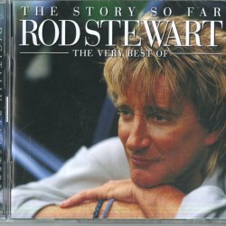 STEWART ROD - The Story So Far-the Very Best Of