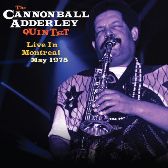 ADDERLEY CANNONBALL - Live In Montreal May 1975