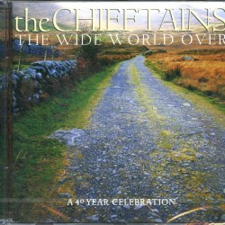 CHIEFTAINS THE - The Wide World Over