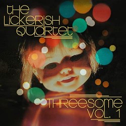 LICKERISH QUARTET THE - Threesome Vol.1