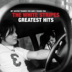 WHITE STRIPES THE - The White Stripes Greatest Hit