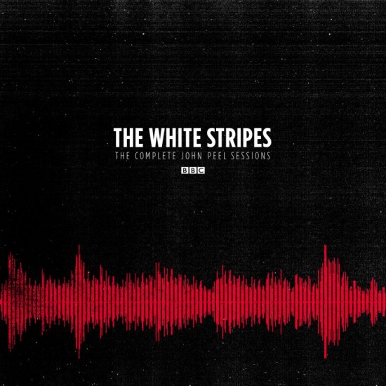 WHITE STRIPES THE - The Complete John Peel Sessions