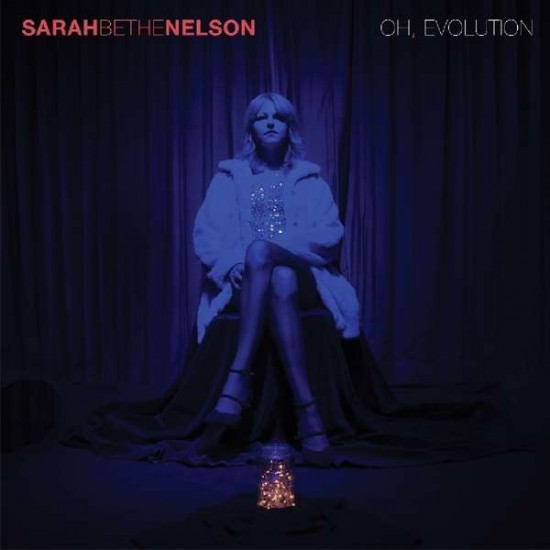 NELSON SARAH BETHE - Oh, Evolution