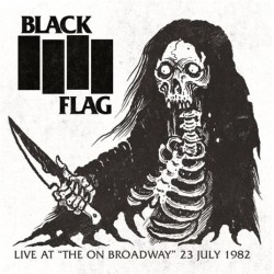 BLACK FLAG - Live At The On Broadway 23 July 1982