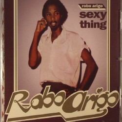 ROBO ARIGO & HIS KONASTONE MAJESTY - Sexy Thing