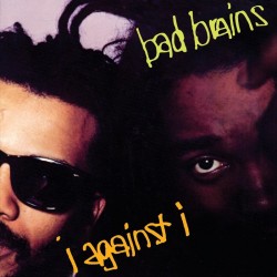 BAD BRAINS - I Against I