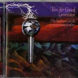 VAN DER GRAAF GENERA - The Least We Can Do Is Wave To