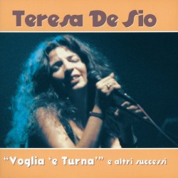 DE SIO TERESA - Voglia'e Turna'