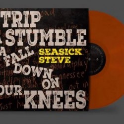 SEASICK STEVE - A Trip A Stumble A Fall Down On Your (vinyl Toffee)