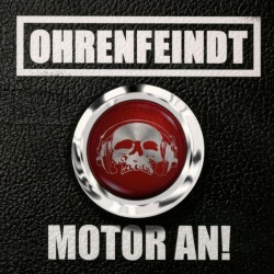 OHRENFEINDT - Motor An!