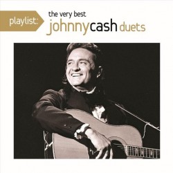 CASH JOHNNY - Playlist Very Best Of Duets