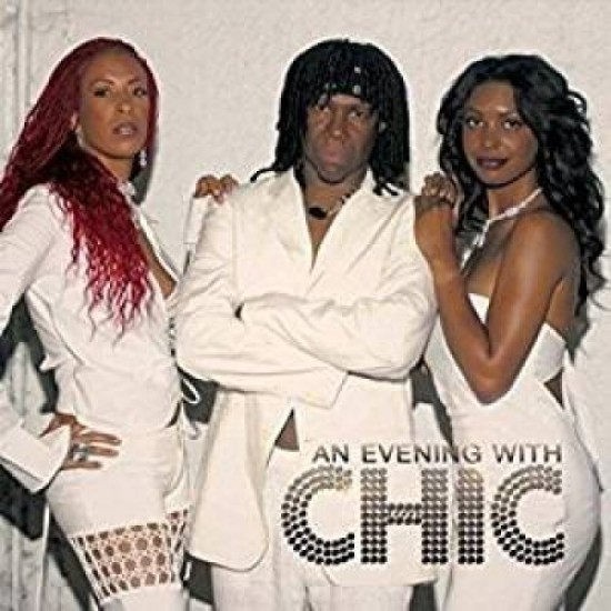 CHIC - An Evening With Chic