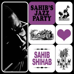 SHIHAB SAHIB - Sahib S Jazz Party