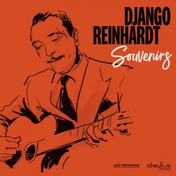 REINHARDT DJANGO - Souvenirs (remaster)