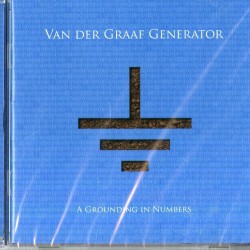 VAN DER GRAAF GENERATOR - A Grounding In Numbers