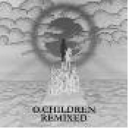 O.CHILDREN - Remixed