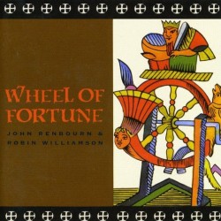 RENBOURN JOHN & WILLIAMSON ROBIN - Wheel Of Fortune