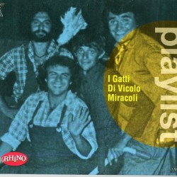 GATTI DI VICOLO MIRACOLO I - Playlist: I Gatti Di Vicolo Miracolo