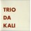 TRIO DA KALI - Trio Da Kali