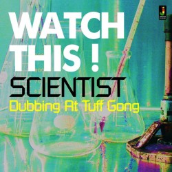 SCIENTIST - Watch This - Dubbing Attuff Gong