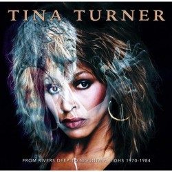 TURNER TINA - From Rivers Deep To Mountains High