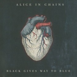 ALICE IN CHAINS - Black Gives Way To Blue