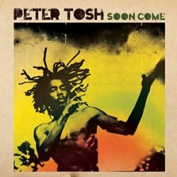 PETER TOSH - Soon Come