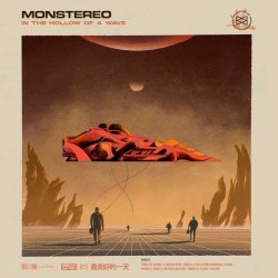 MONSTEREO - In The Hollow Of A Wave