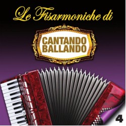 COMPILATION - Le Fisarmoniche Vol.4 Di Cantando Ballando