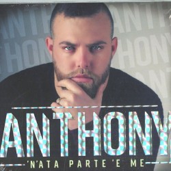 ANTHONY - 'n'ata Parte 'e Me