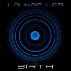 LOUNGE LAB - Birth