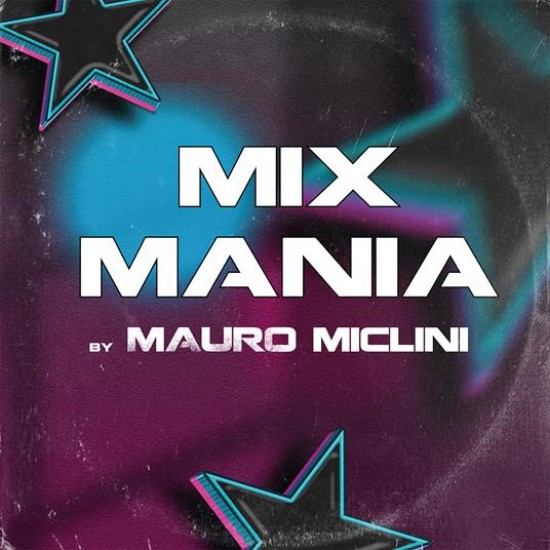 COMPILATION - Mix Mania By Mauro Miclini