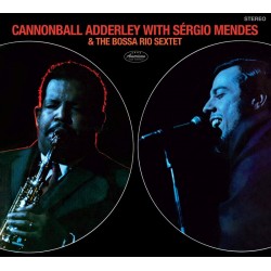 ADDERLEY CANNONBALL - Cannonball Adderley With Sergio Mendes & Bossa Rio Sextet