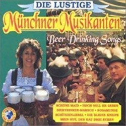 MUNCHER MUSIKANTEN - Beer Drinking Songs