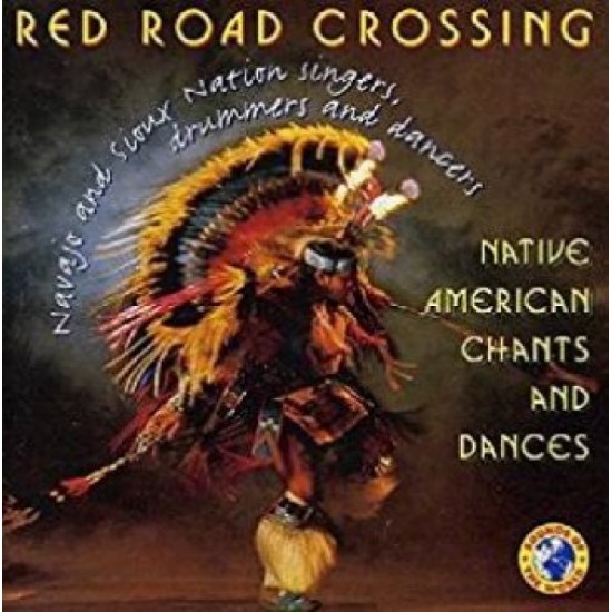 RED ROAD CROSSING - Native American Chants An