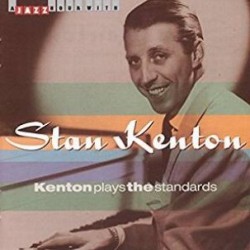 KENTON STAN - Kenton Plays The Standard