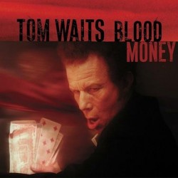 WAITS TOM - Blood Money (remastered)