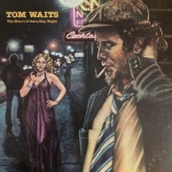 WAITS TOM - The Heart Of The Saturday Night